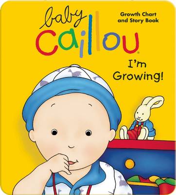 Book cover for Baby Caillou, I'm Growing!