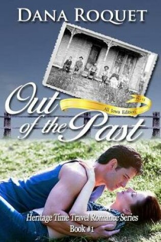 Cover of Out of the Past (Heritage Time Travel Romance Series, Book 1)