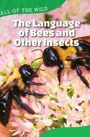 Cover of The Language of Bees and Other Insects