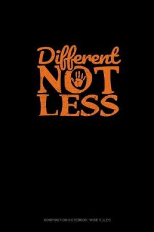 Cover of Different Not Less