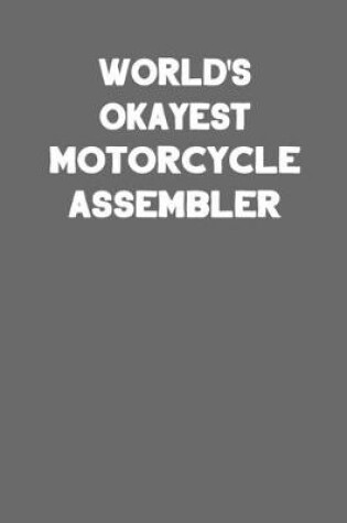 Cover of World's Okayest Motorcycle Assembler