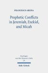 Book cover for Prophetic Conflicts in Jeremiah, Ezekiel, and Micah