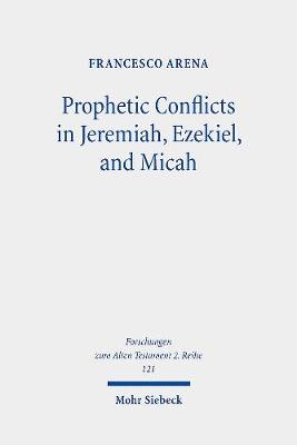 Cover of Prophetic Conflicts in Jeremiah, Ezekiel, and Micah