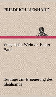 Book cover for Wege Nach Weimar. Erster Band