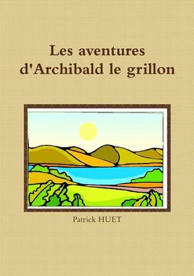 Book cover for Les Aventures D'archibald Le Grillon