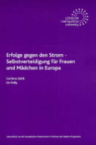 Cover of Erfolge Gegen Den Strom - Selbstverteid Igung Fur Frauen Und Madchen in Europa