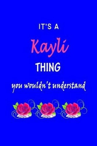 Cover of It's A Kayli Thing You Wouldn't Understand