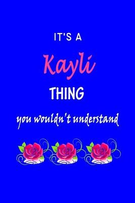 Book cover for It's A Kayli Thing You Wouldn't Understand