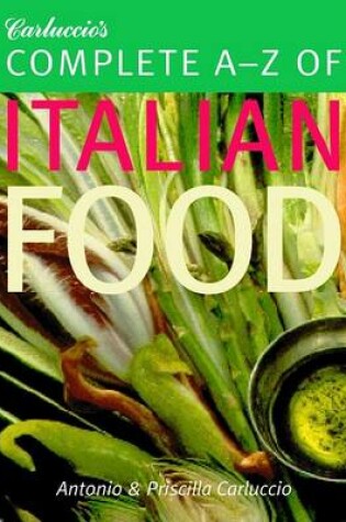 Cover of Carluccio's Complete A-Z of Italian Food