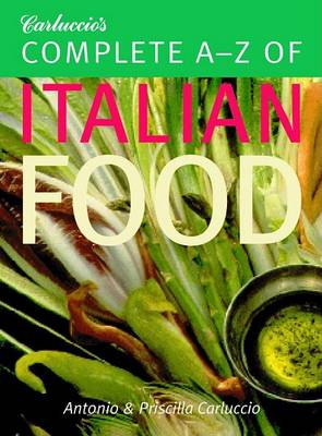 Book cover for Carluccio's Complete A-Z of Italian Food