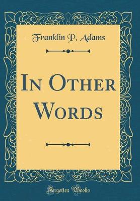 Book cover for In Other Words (Classic Reprint)