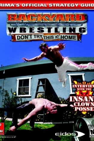 Cover of Backyard Wrestling: Don't Try This at Home