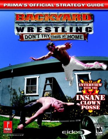 Book cover for Backyard Wrestling: Don't Try This at Home