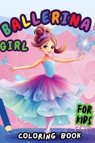 Cover of Ballerina Girl Coloring Book For Kids