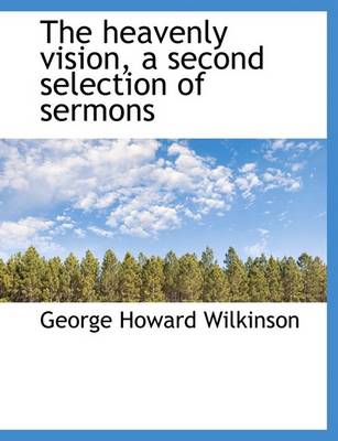 Book cover for The Heavenly Vision, a Second Selection of Sermons