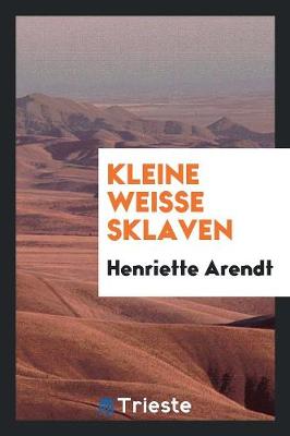 Book cover for Kleine Weisse Sklaven