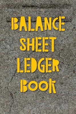 Book cover for Balance Sheet Ledger Book