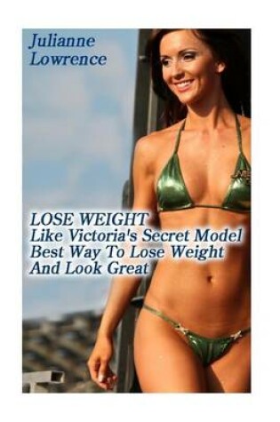 Cover of Lose Weight Like Victoria's Secret Model