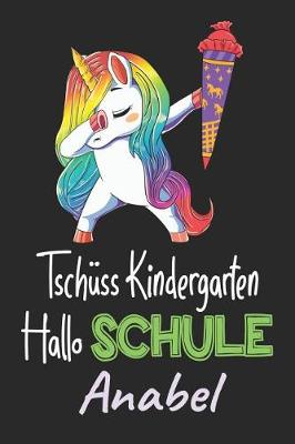 Book cover for Tschüss Kindergarten - Hallo Schule - Anabel