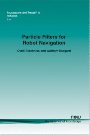 Cover of Particle Filters for Robot Navigation