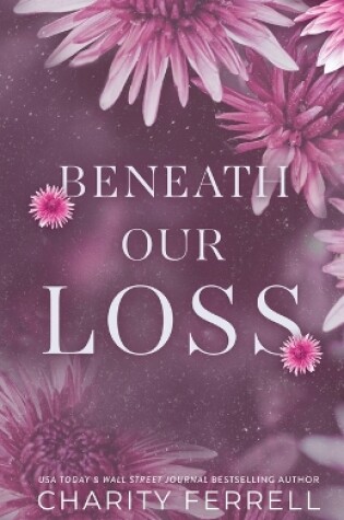 Cover of Beneath Our Loss