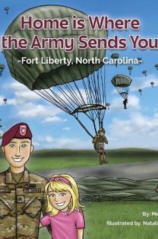 Cover of Home is Where the Army Sends You - Fort Liberty, North Carolina