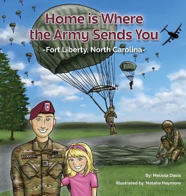 Book cover for Home is Where the Army Sends You - Fort Liberty, North Carolina
