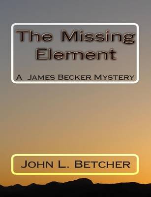 Book cover for The Missing Element, A James Becker Mystery