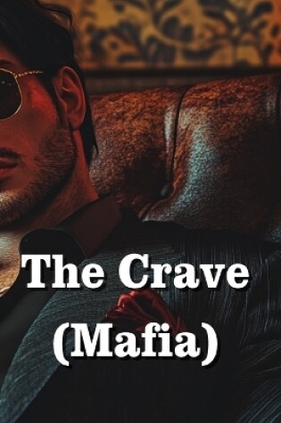 Cover of The Crave (Mafia)