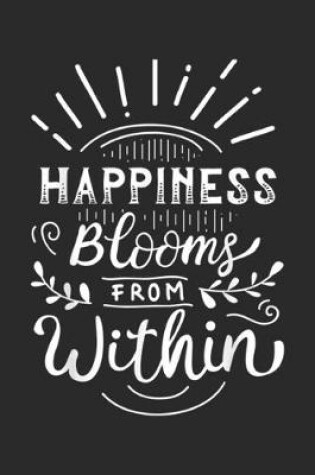 Cover of happiness blooms from within