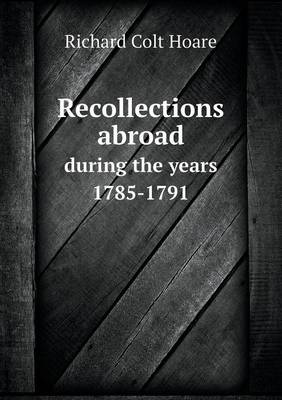 Book cover for Recollections abroad during the years 1785-1791