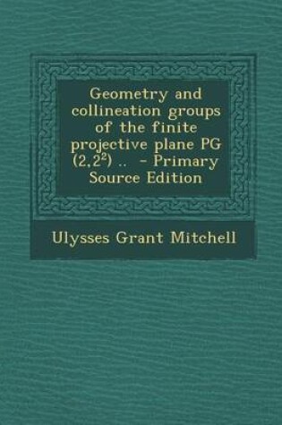 Cover of Geometry and Collineation Groups of the Finite Projective Plane Pg (2,2 ) ..