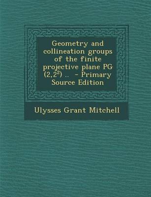 Book cover for Geometry and Collineation Groups of the Finite Projective Plane Pg (2,2 ) ..