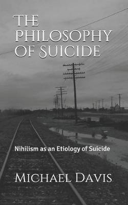 Book cover for The Philosophy of Suicide