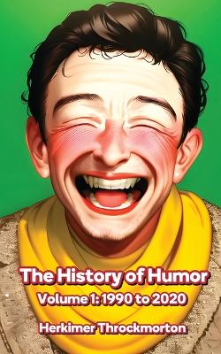Book cover for The History of Humor Volume 1