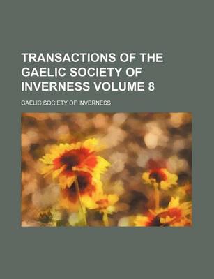 Book cover for Transactions of the Gaelic Society of Inverness Volume 8