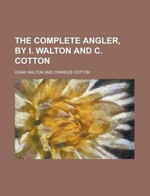 Book cover for The Complete Angler, by I. Walton and C. Cotton