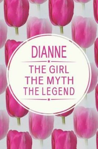 Cover of Dianne the Girl the Myth the Legend