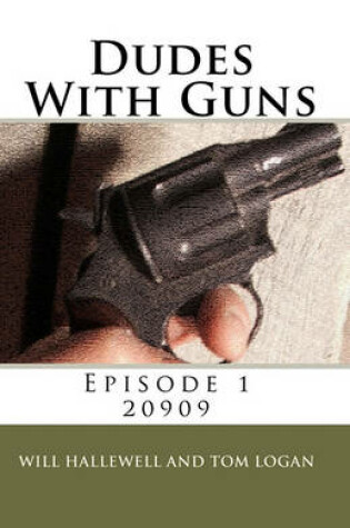 Cover of Dudes With Guns - Episode 1