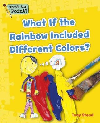 Book cover for What If the Rainbow Included Different Colors?