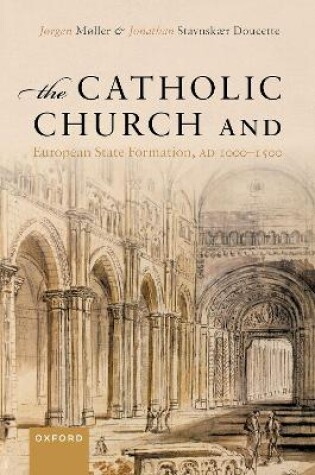 Cover of The Catholic Church and European State Formation, AD 1000-1500