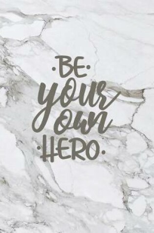 Cover of Be your own hero
