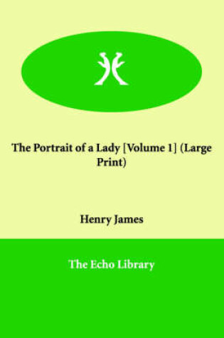 Cover of The Portrait of a Lady [Volume 1]