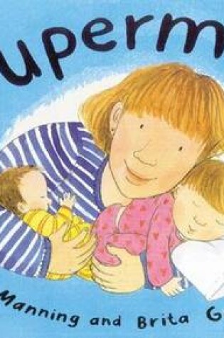 Cover of Supermum: A Book About Mothers