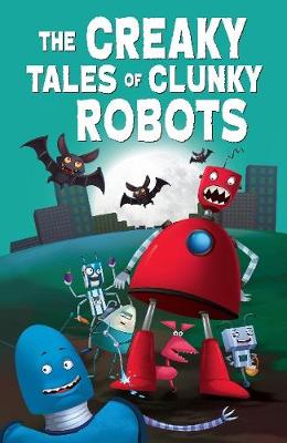 Book cover for The Creaky Tales of Clunky Robots