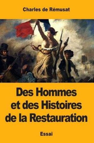 Cover of Des Hommes Et Des Histoires de la Restauration