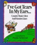 Cover of I'Ve Got Tears in My Ears from Lyin' on My Back in My Bed While I Cry over Yo