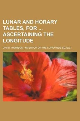 Cover of Lunar and Horary Tables, for Ascertaining the Longitude
