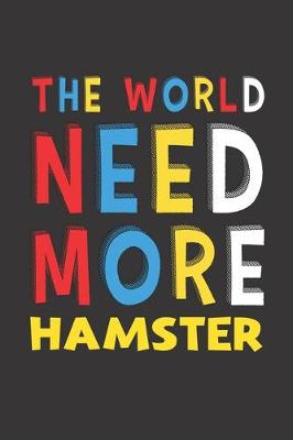 Book cover for The World Need More Hamster