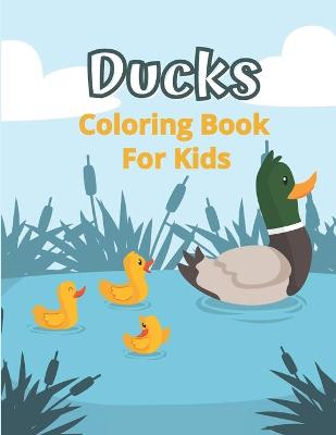 Book cover for Ducks Coloring Book For Kids